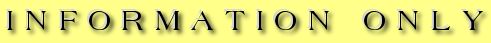 This is an INFORMATION ONLY Web Site!
